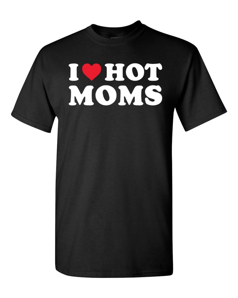 On Coast I Love Hot Moms I Heart Funny Novelty T-Shirt Black L